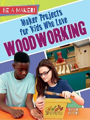 cover image of Maker Projects for Kids Who Love Woodworking